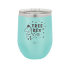 Tree Rex - Laser Engraved Stainless Steel Drinkware - 1681 -
