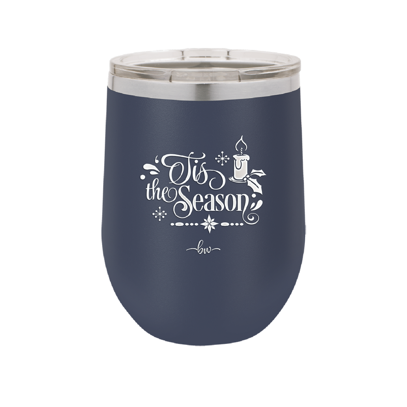 Tis the Season - Laser Engraved Stainless Steel Drinkware - 1688 -