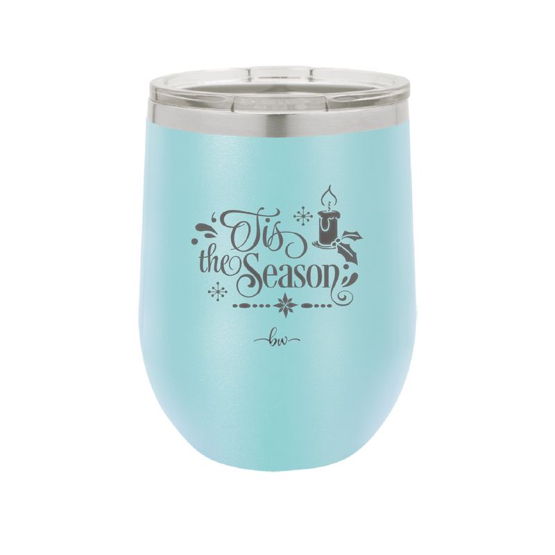 Tis the Season - Laser Engraved Stainless Steel Drinkware - 1688 -