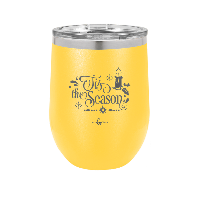 Tis the Season - Laser Engraved Stainless Steel Drinkware - 1688 -