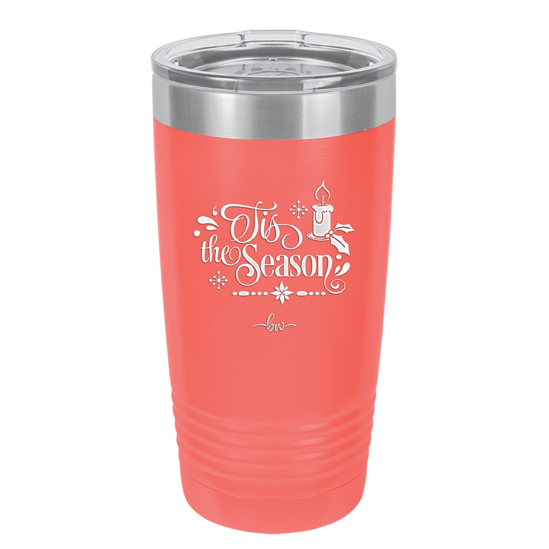 Tis the Season - Laser Engraved Stainless Steel Drinkware - 1688 -