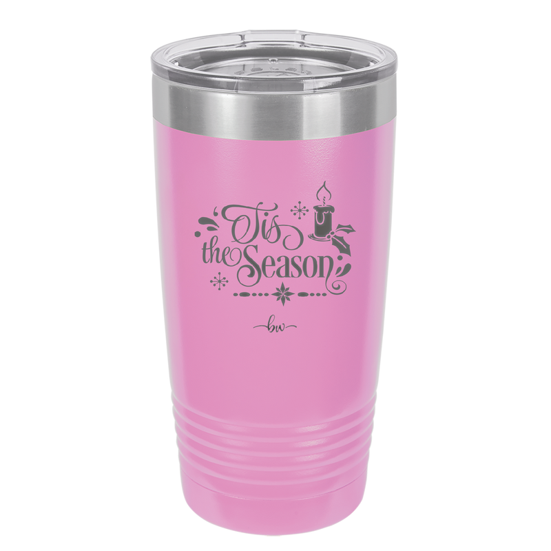 Tis the Season - Laser Engraved Stainless Steel Drinkware - 1688 -
