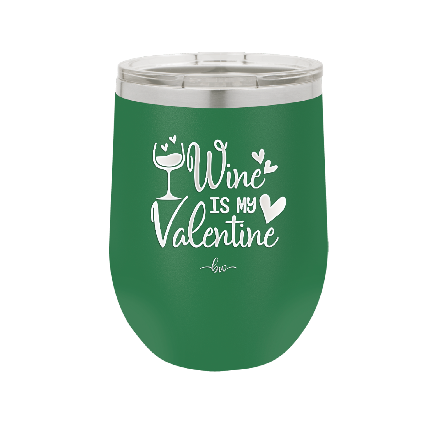 Wine is My Valentine - Laser Engraved Stainless Steel Drinkware - 1695 -