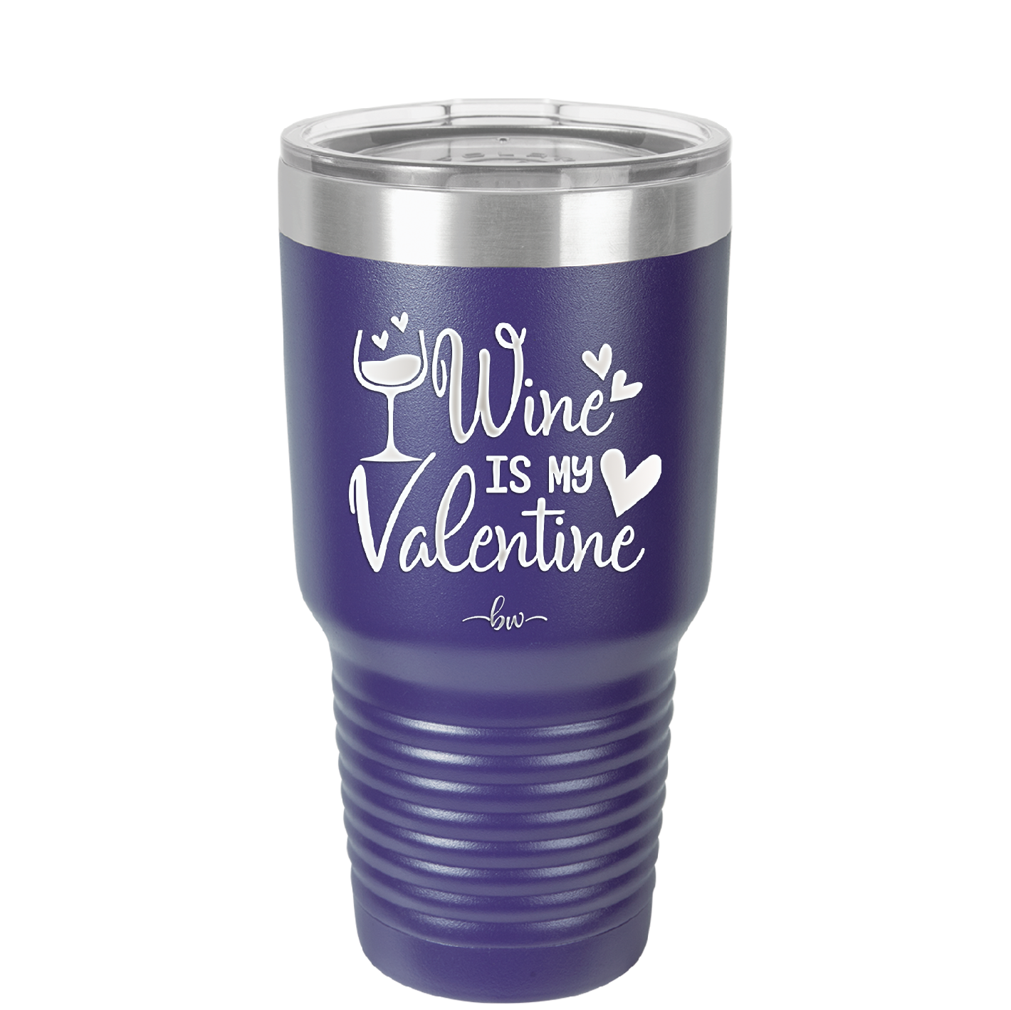 Wine is My Valentine - Laser Engraved Stainless Steel Drinkware - 1695 -