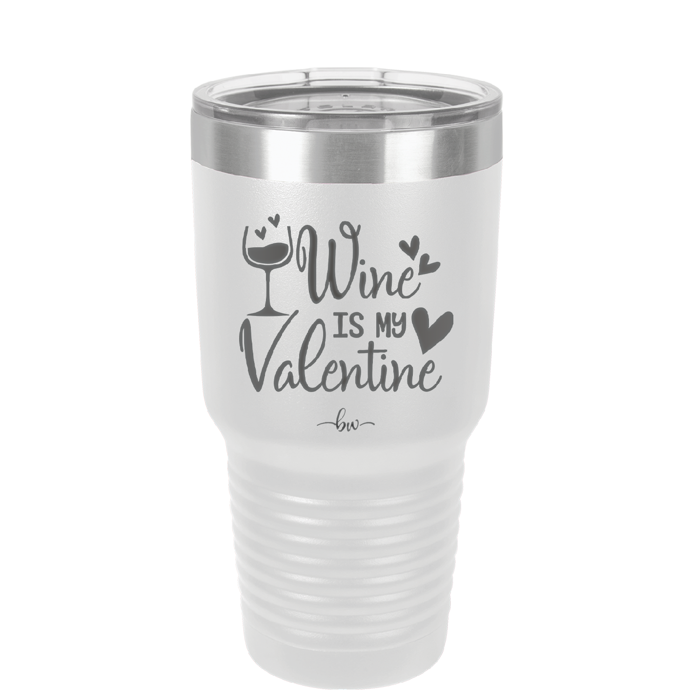Wine is My Valentine - Laser Engraved Stainless Steel Drinkware - 1695 -