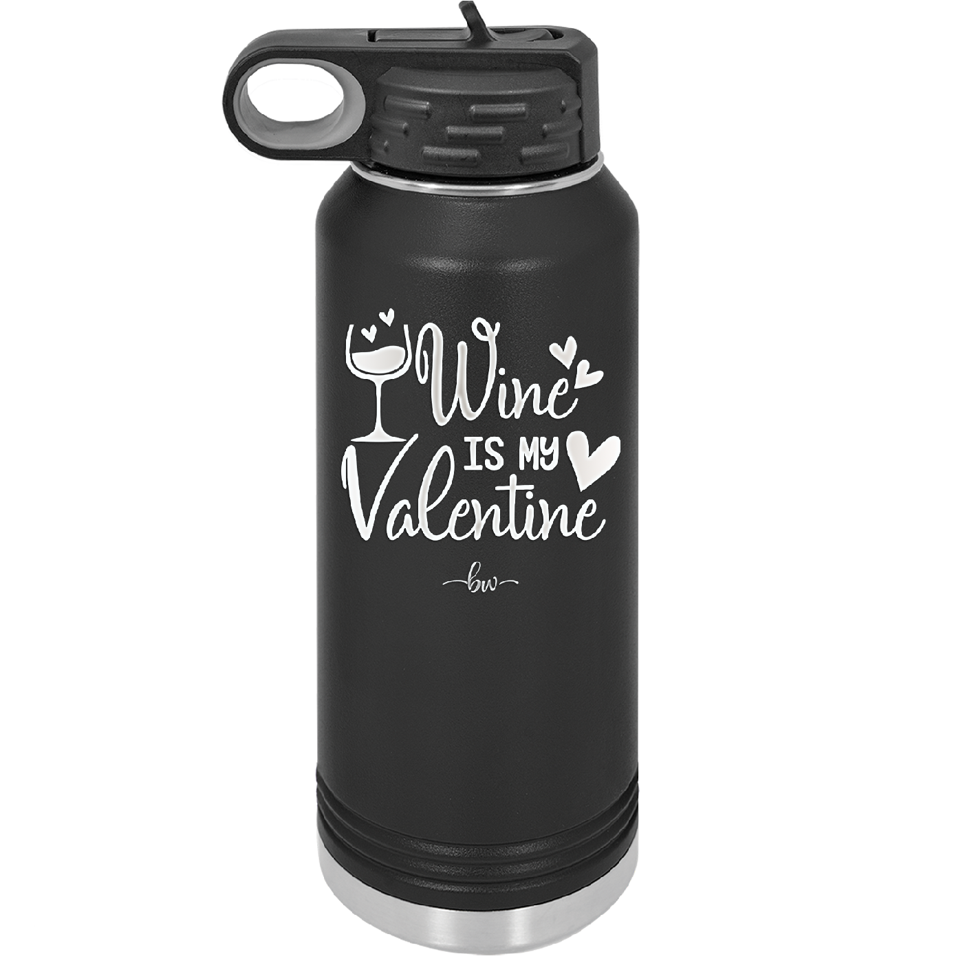 Wine is My Valentine - Laser Engraved Stainless Steel Drinkware - 1695 -