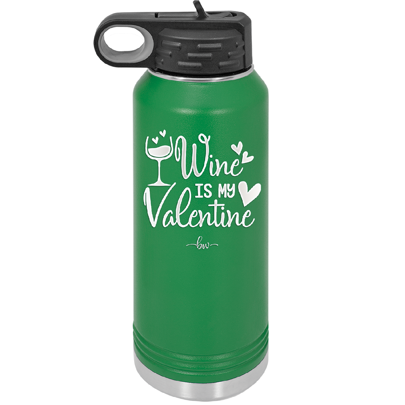 Wine is My Valentine - Laser Engraved Stainless Steel Drinkware - 1695 -