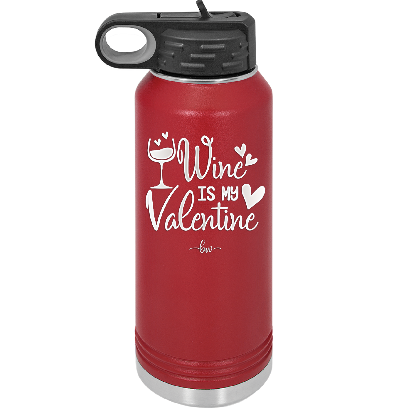 Wine is My Valentine - Laser Engraved Stainless Steel Drinkware - 1695 -