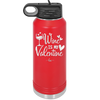 Wine is My Valentine - Laser Engraved Stainless Steel Drinkware - 1695 -