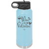 Wine is My Valentine - Laser Engraved Stainless Steel Drinkware - 1695 -
