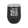 Who Needs a Valentine When You Can Have Wine - Laser Engraved Stainless Steel Drinkware - 1696 -