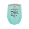 Who Needs a Valentine When You Can Have Wine - Laser Engraved Stainless Steel Drinkware - 1696 -