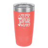 Who Needs a Valentine When You Can Have Wine - Laser Engraved Stainless Steel Drinkware - 1696 -