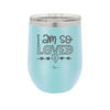 I Am So Loved - Laser Engraved Stainless Steel Drinkware - 1697 -
