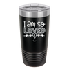 I Am So Loved - Laser Engraved Stainless Steel Drinkware - 1697 -