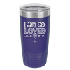 I Am So Loved - Laser Engraved Stainless Steel Drinkware - 1697 -