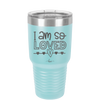 I Am So Loved - Laser Engraved Stainless Steel Drinkware - 1697 -