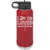 I Am So Loved - Laser Engraved Stainless Steel Drinkware - 1697 -