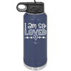 I Am So Loved - Laser Engraved Stainless Steel Drinkware - 1697 -