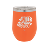 Wild About You - Laser Engraved Stainless Steel Drinkware - 1698 -