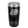 Wild About You - Laser Engraved Stainless Steel Drinkware - 1698 -