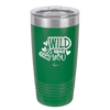 Wild About You - Laser Engraved Stainless Steel Drinkware - 1698 -
