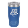 Wild About You - Laser Engraved Stainless Steel Drinkware - 1698 -
