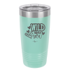 Wild About You - Laser Engraved Stainless Steel Drinkware - 1698 -