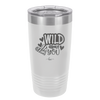 Wild About You - Laser Engraved Stainless Steel Drinkware - 1698 -