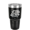 Wild About You - Laser Engraved Stainless Steel Drinkware - 1698 -