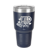 Wild About You - Laser Engraved Stainless Steel Drinkware - 1698 -