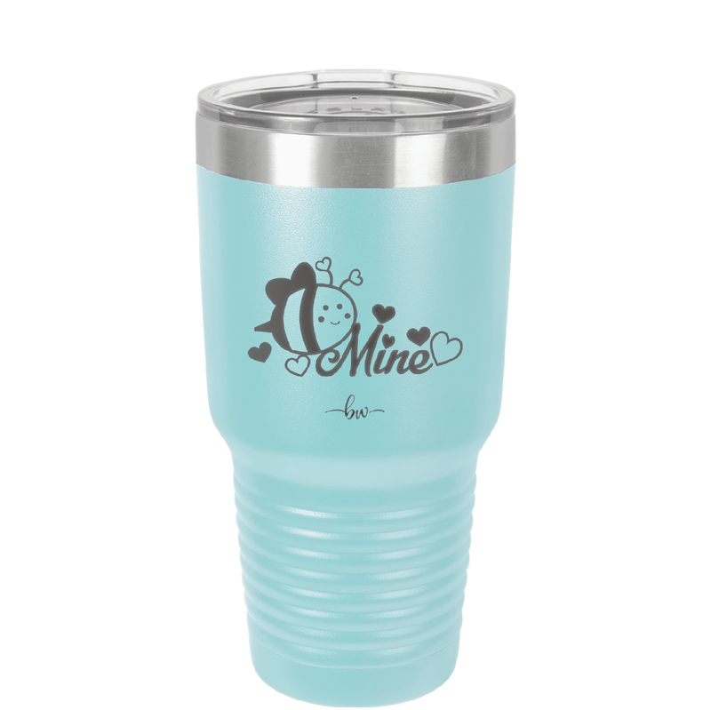 Bee Mine - Laser Engraved Stainless Steel Drinkware - 1702 -