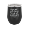 Forever For Always and No Matter What - Laser Engraved Stainless Steel Drinkware - 1705 -