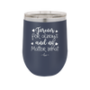 Forever For Always and No Matter What - Laser Engraved Stainless Steel Drinkware - 1705 -