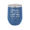 Forever For Always and No Matter What - Laser Engraved Stainless Steel Drinkware - 1705 -
