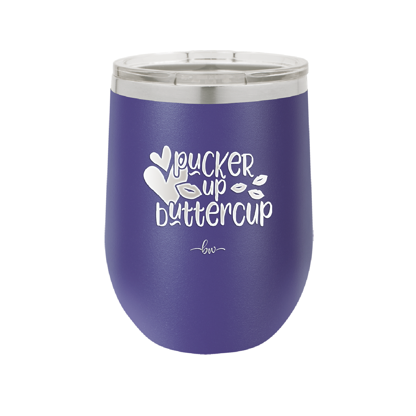 Pucker Up Buttercup - Laser Engraved Stainless Steel Drinkware - 1707 -