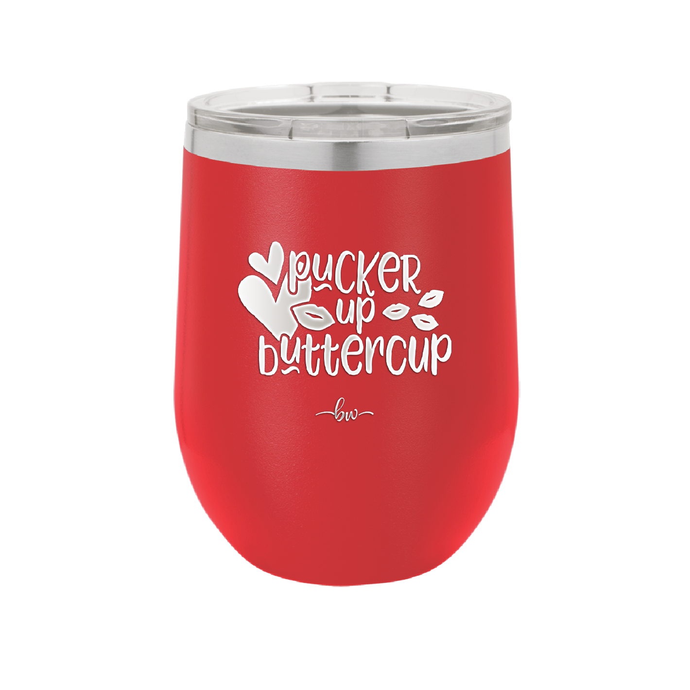 Pucker Up Buttercup - Laser Engraved Stainless Steel Drinkware - 1707 -