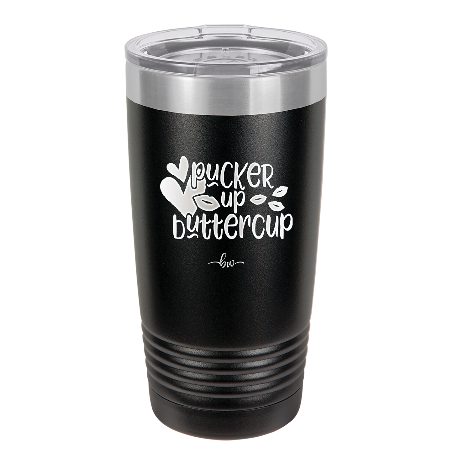 Pucker Up Buttercup - Laser Engraved Stainless Steel Drinkware - 1707 -