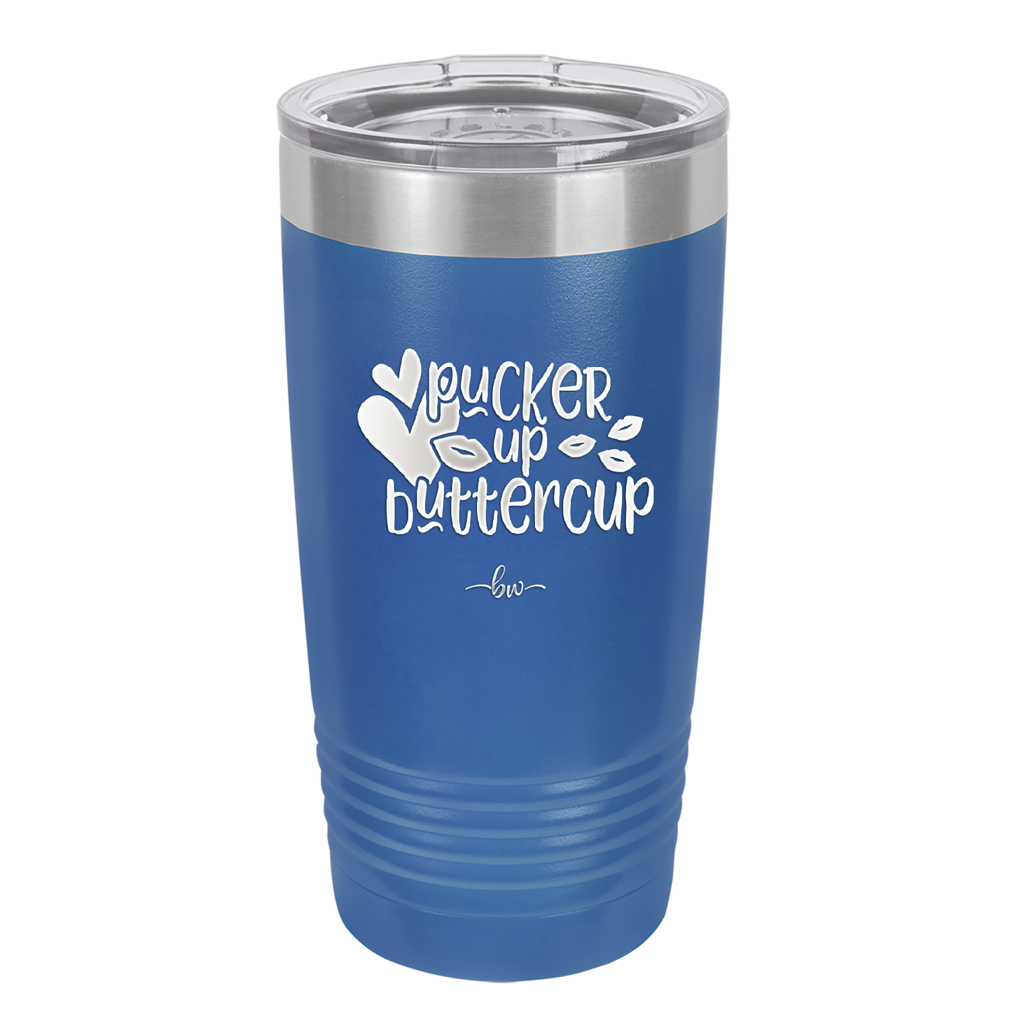 Pucker Up Buttercup - Laser Engraved Stainless Steel Drinkware - 1707 -