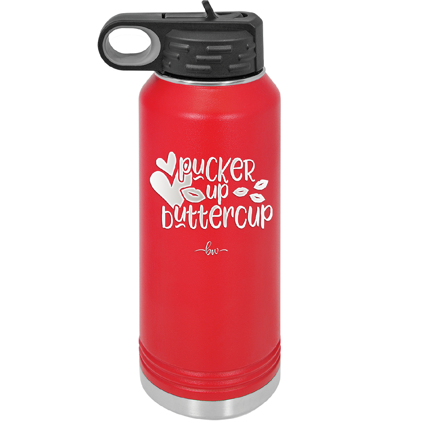 Pucker Up Buttercup - Laser Engraved Stainless Steel Drinkware - 1707 -