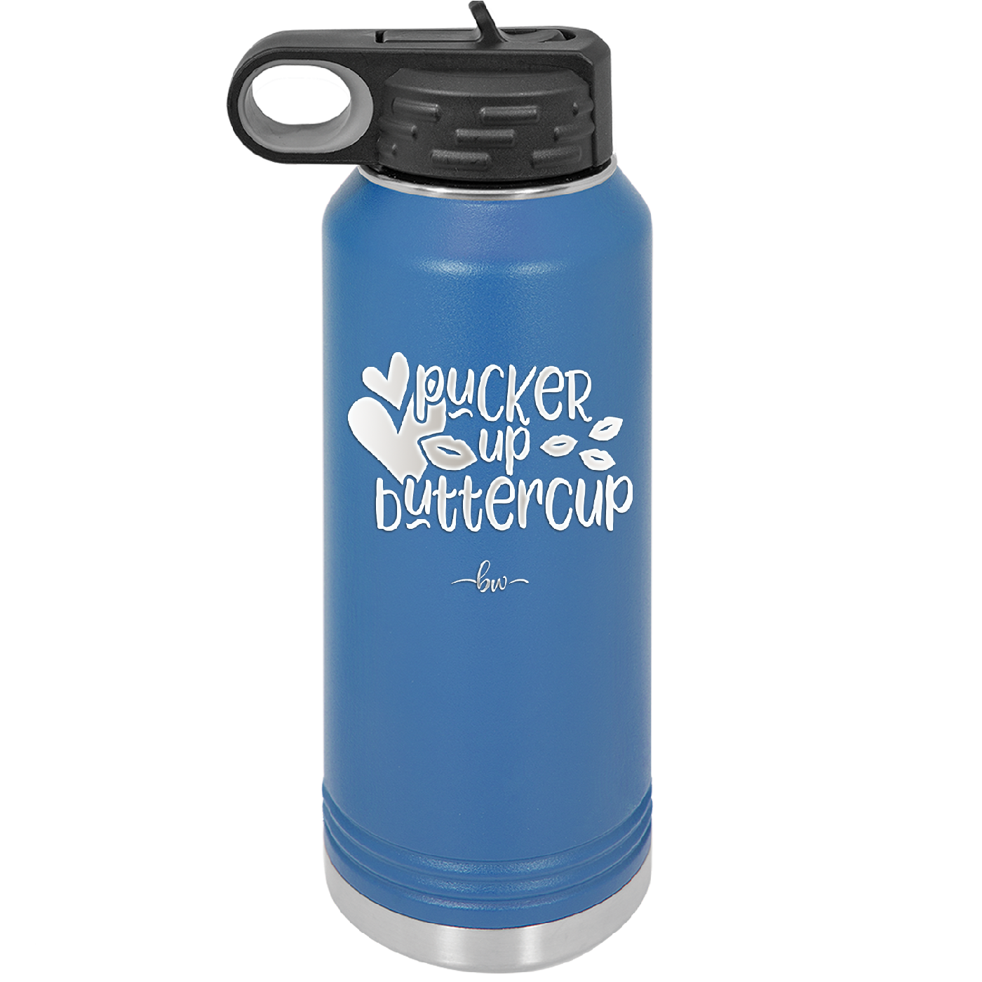Pucker Up Buttercup - Laser Engraved Stainless Steel Drinkware - 1707 -