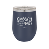 Smooch Me - Laser Engraved Stainless Steel Drinkware - 1708 -
