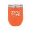 Smooch Me - Laser Engraved Stainless Steel Drinkware - 1708 -