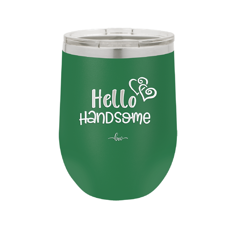 Hello Handsome - Laser Engraved Stainless Steel Drinkware - 1709 -