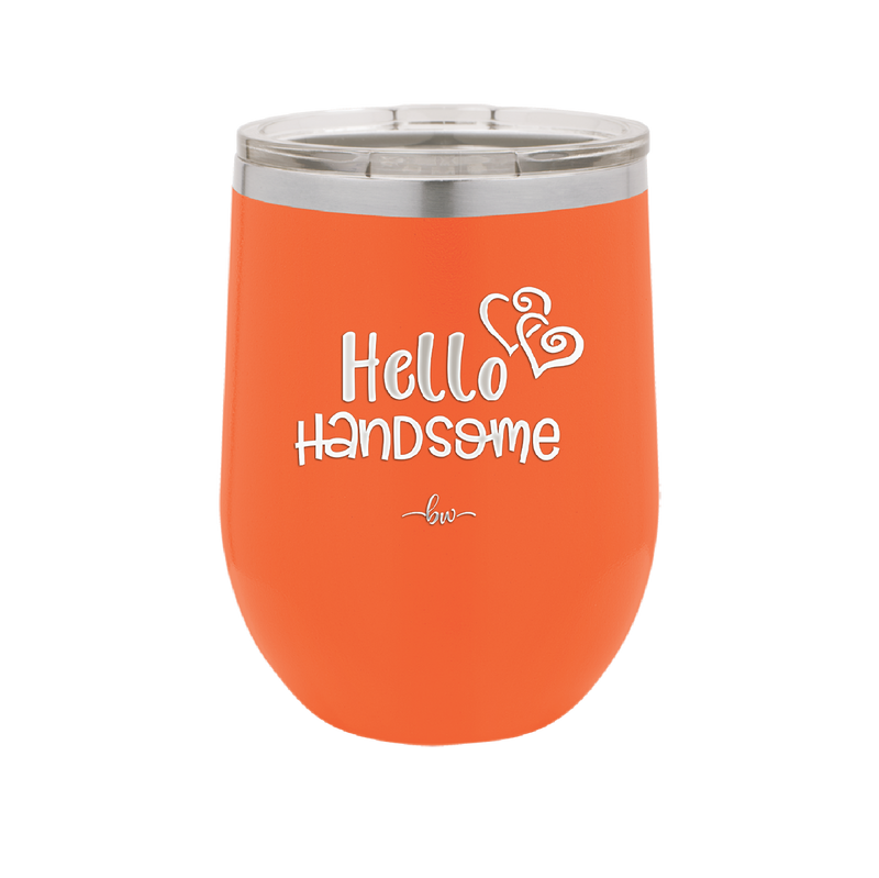 Hello Handsome - Laser Engraved Stainless Steel Drinkware - 1709 -