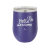 Hello Handsome - Laser Engraved Stainless Steel Drinkware - 1709 -