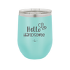 Hello Handsome - Laser Engraved Stainless Steel Drinkware - 1709 -