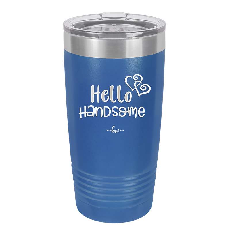 Hello Handsome - Laser Engraved Stainless Steel Drinkware - 1709 -