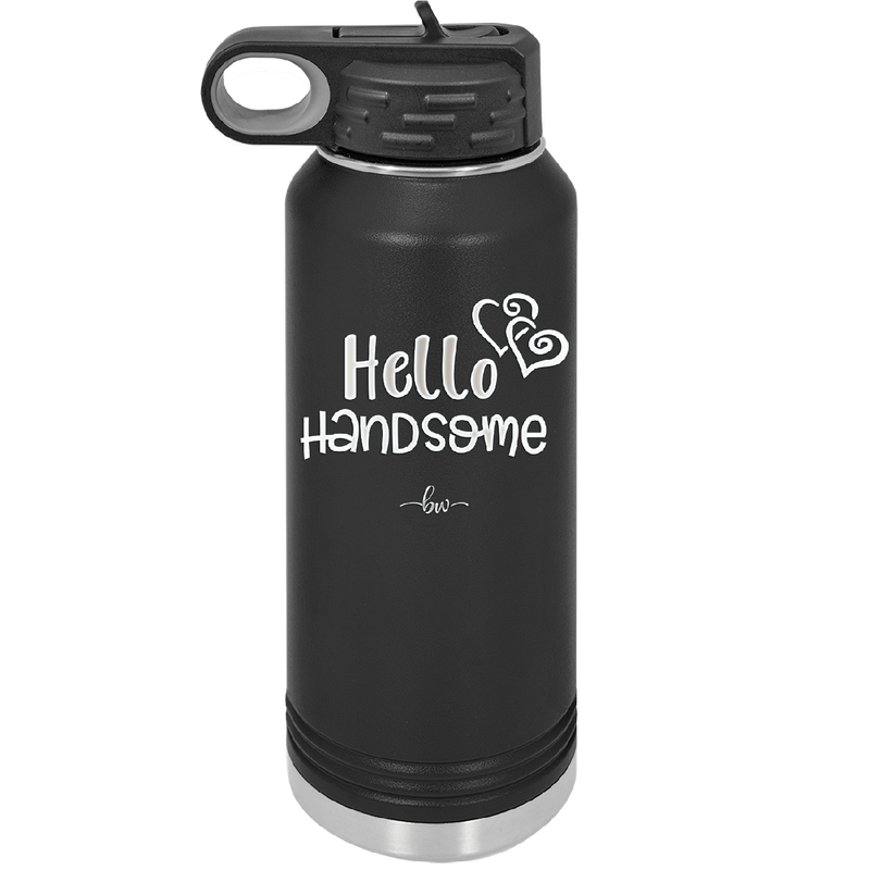 Hello Handsome - Laser Engraved Stainless Steel Drinkware - 1709 -