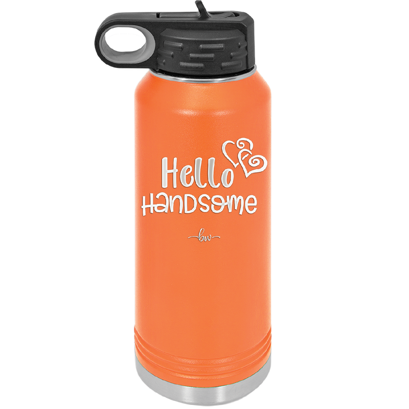 Hello Handsome - Laser Engraved Stainless Steel Drinkware - 1709 -